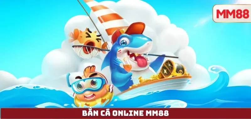 Bắn Cá online mm88